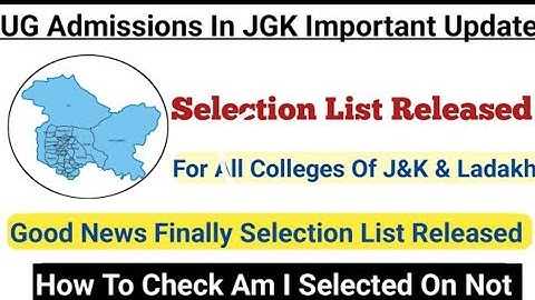 UG Admissions In J&K 🔥 Selection List Released How To Check Your Seat And How To Confirm