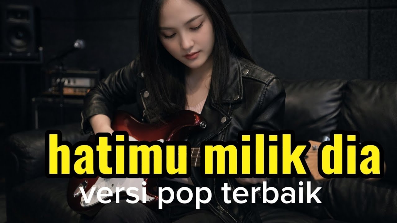 Hatimu Milik Dia (Versi Pop Terbaik) 🎶 | Cover Pop Paling Baper & Menyentuh Hati 2026