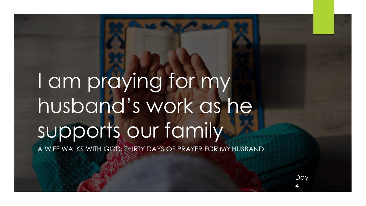 Praying for my husband and his work - YouTube