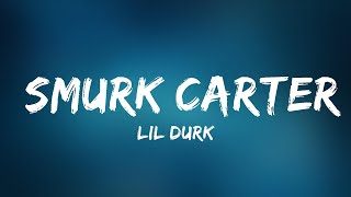 Lil Durk - Smurk Carter (Lyrics) | Top Best Song