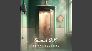 Sound Fx: Shower Sounds, Pt. 39