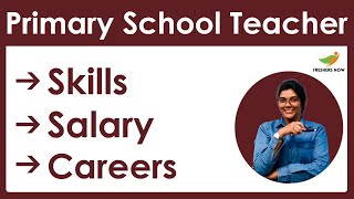 How to Become a Primary School Teacher? | Salary | Skills | Career in India