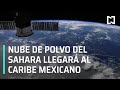 Nube de polvo del Sahara se dirige al Caribe mexicano - Noticias MX