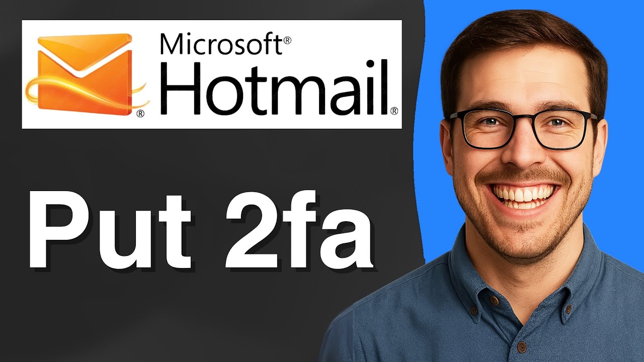 How to Put 2fa on Hotmail [2025 Easy Guide] - YouTube