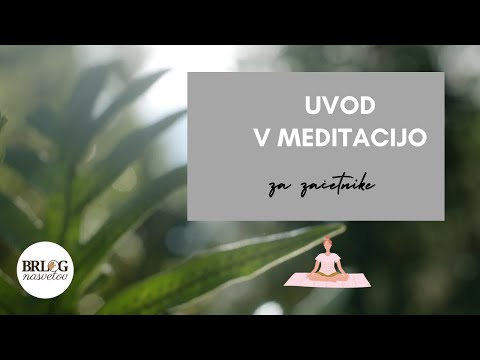 UVOD V MEDITACIJO ali Zakaj začeti meditirati (za začetnike)?