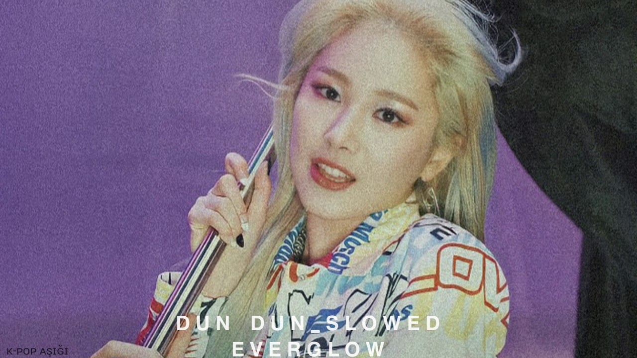 Everglow - Dun dun - [slowed]