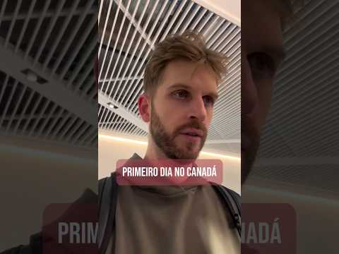 Primeiro dia no Canadá!