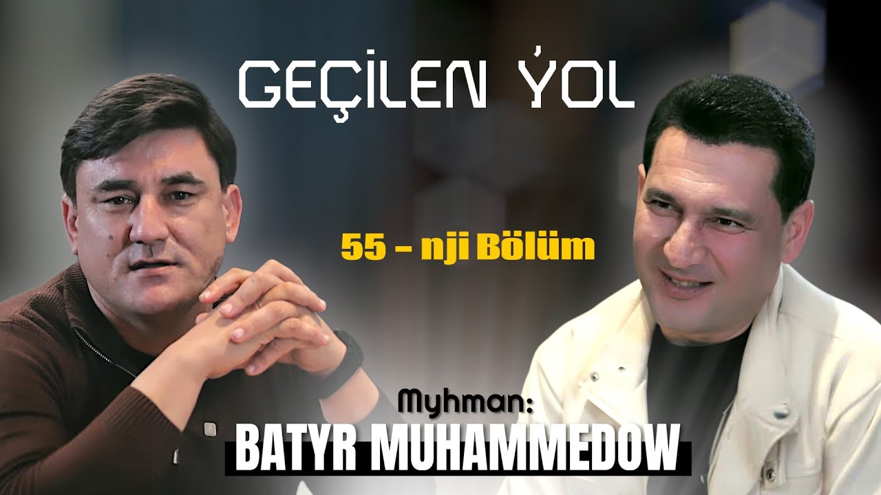 Geçilen yolun̈ 55-nji sany Batyr Muhammedow bilen 2026 ý gowy täzelik