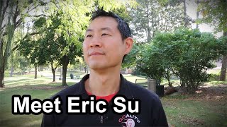 Meet Eric Su... What Makes Him Unique
