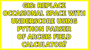 GIS: Replace occasional Space with Underscore using Python parser of ArcGIS Field Calculator?