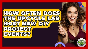 How Often Does The Upcycle Lab Host New DIY Project Events? | The Upcycle Lab