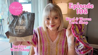 Episode 108 - Wool& Waves & Beehive Wool shop, Vancouver Island