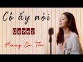 Cô ấy nói I Hoàng Ca Thi cover I Nhạc Hoa Lời Việt I 她说 I