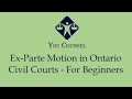 Ex-Parte Motion in Ontario Civil Courts - For Beginners