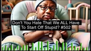 Why Do We All Start Out So Clueless?