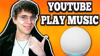 How To Play Youtube Music On Alexa Echo Dot 2026