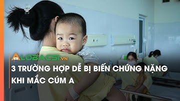 3 trường hợp dễ bị biến chứng nặng khi mắc cúm A