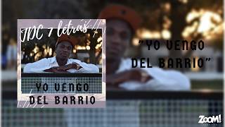 Jdc 7 Letras - Yo Vengo Del Barrio