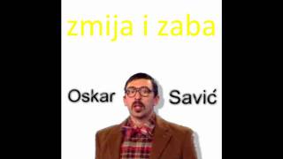 Oskar Savic - Zmija I Zaba