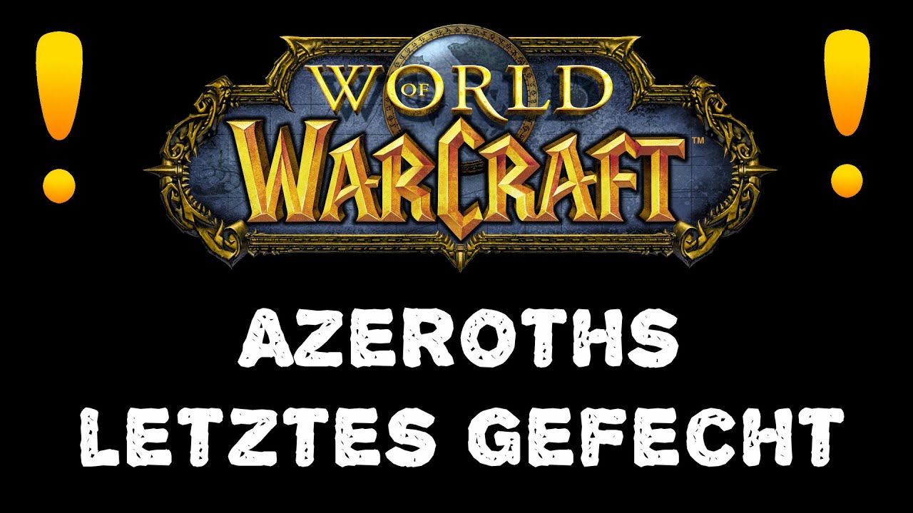 Quest 35933 Azeroths letztes Gefecht [World of Warcraft] [German] [HD]