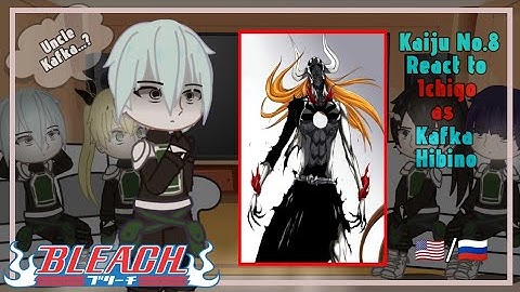 Kaiju no 8 react to Kafka Hibino as Ichigo | 🇺🇲/🇷🇺 | React to Ichigo | React to Bleach |