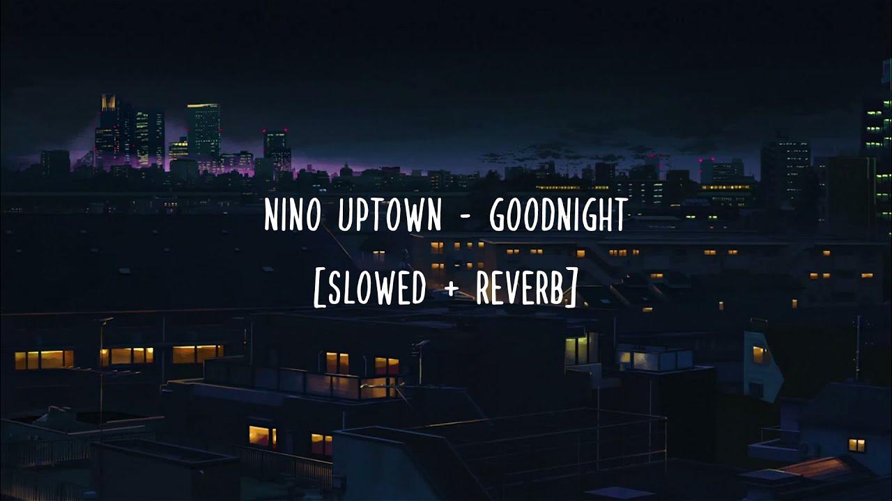 Песня ночь slowed. Nino Uptown.