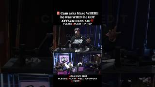 🚨 Cam asks Mase WHERE he was WHEN he GOT ATTACKED on AIR‼️ 👀😳
