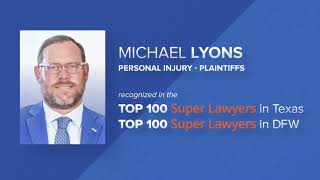 Dallas-based Trial Lawyer Michael Lyons Again Earns Place Among Top 100 Texas Attorneys