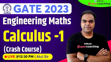 GATE Engineering Mathematics Lecture 2023 | Calculus Engineering Mathematics  (Part-1) | By Atul Sir