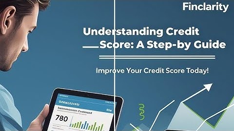 Understand credit score : A step by step guide @Finclaritypro
