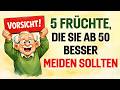 Ab 50 Können Diese 5 Früchte Ihrer Gesundheit Schaden