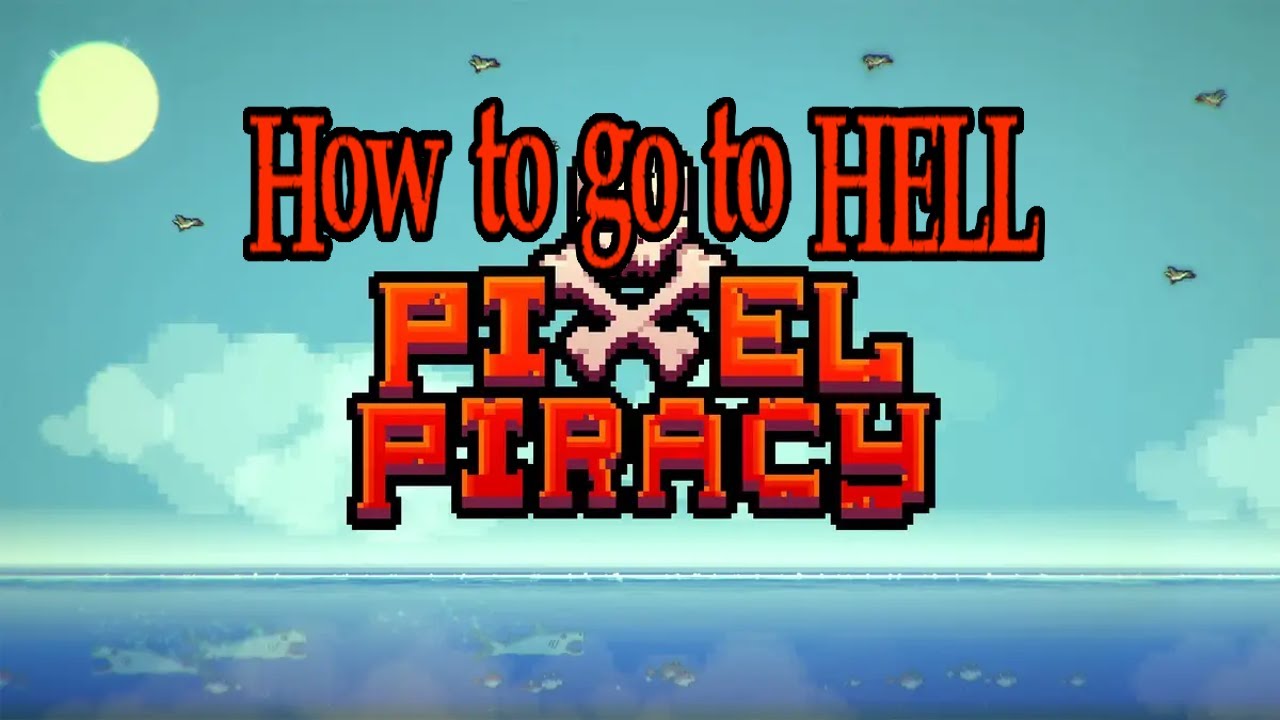 [PC] How to get the Rare HELL achievement in Pixel Piracy
