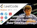 LeetCode 1249. Minimum Remove to Make Valid Parentheses