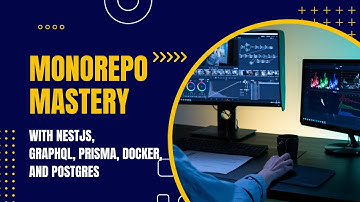 Monorepo Mastery - How to Build a Full-Stack App with NestJS, GraphQL, Prisma, Docker, and Postgres