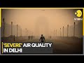 India: New Delhi&#39;s air quality &#39;severe&#39; | India News | WION