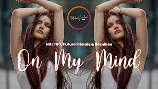 NALYRO, Future Friends & Reznikov - On My Mind