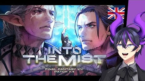 "FINAL FANTASY XIV Patch 7.4 - Into the Mist" | Kip reageert op FINAL FANTASY XIV
