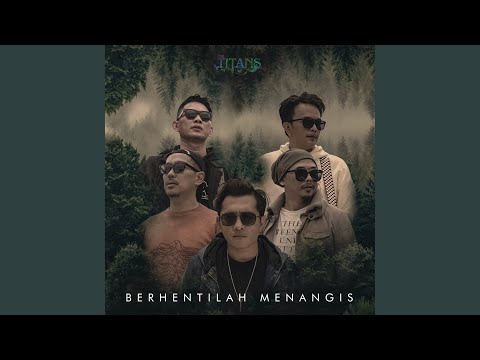 Berhentilah Menangis - The TITANS
