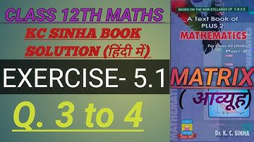 BIHAR BOARD CLASS 12TH MATHS~KC SINHA BOOK ~ EXERCISE 5.1 QUESTION NO 3 TO 4 FULL SOLUTION~IN HINDI