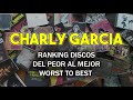 Ranking discos Charly García, del peor al mejor, worst to best