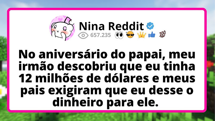 No ANIVERSÁRIO do papai, meu irmão descobriu que EU tinha 12 milhões de dólares e MEUS pais...