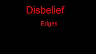 Disbelief Edges + Lyrics