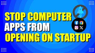 How To Stop Computer Apps From Opening On Startup (Quick Fix)