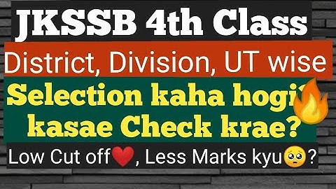 JKSSB 4th class | Selection Distrct, division, UT wise? | How to check? | selection hogi?