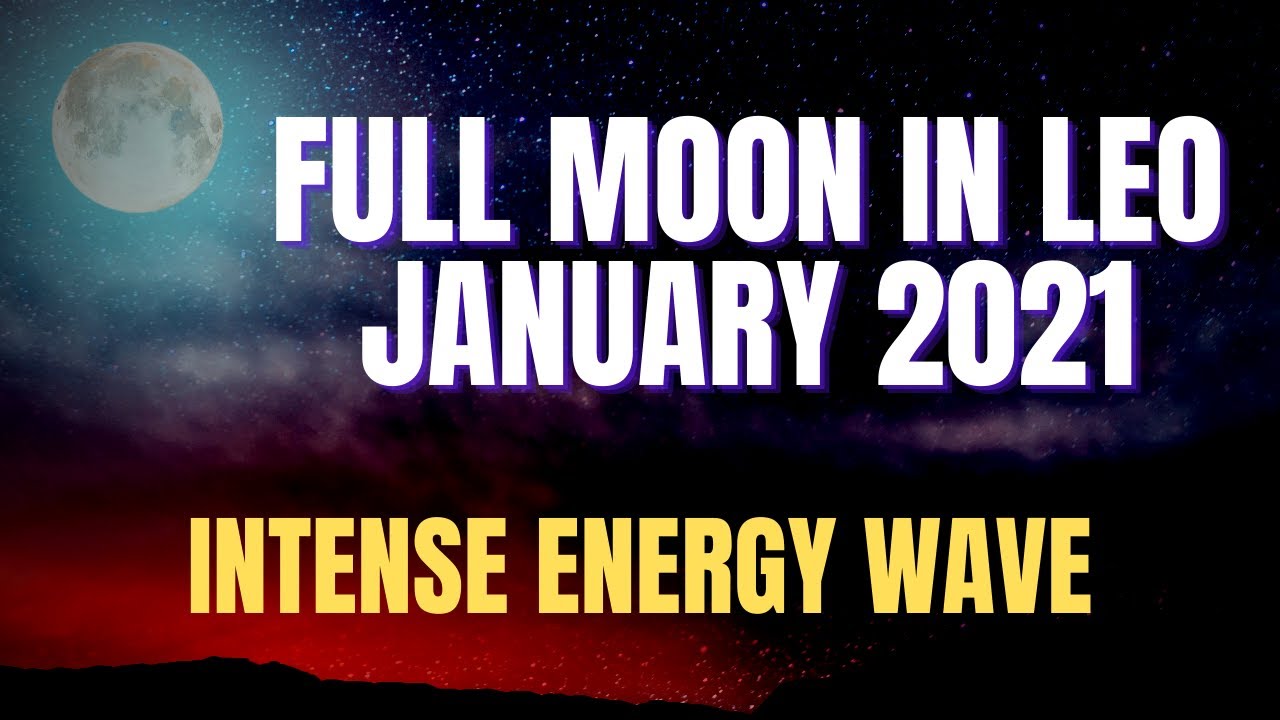 Full Moon In Leo January 2021| Energy Update - YouTube