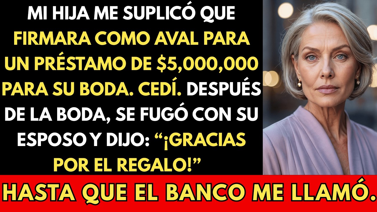 Mi Hija Tomó Un Préstamo De $5,000,000 A Mi Nombre Y Dijo: “Gracias Por El Regalo”… Hasta Que…