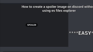 How to create a spoiler image on discord Android without using es files explorer