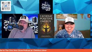 The Chris Voss Show Podcast – Catholic Positive Energy by George Goodsaid M.A