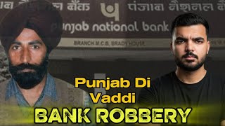 Punjab Di Sab Toh Vaddi BANK ROBBERY | Real Story | Fully Explained In Punjabi 