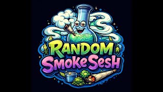 Random Smoke Sesh #live